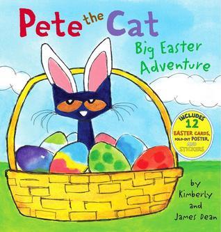 Pete the Cat: Big Easter Adventure by Kimberly & James Dean