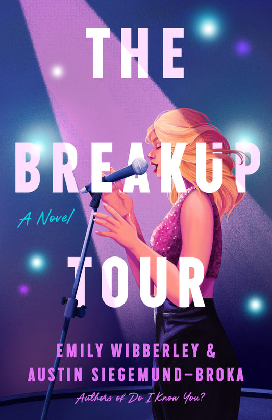 The Breakup Tour by Emily Wibberley & Austin Siegemund-Broka