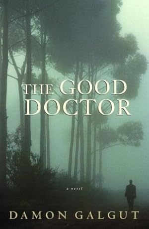 The Good Doctor by Damon Galgut
