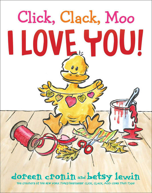 Click, Clack, Moo I Love You! by Doreen Cronin & Betsy Lewin
