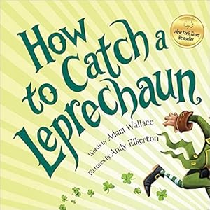 How to Catch a Leprechaun by Adam Wallace