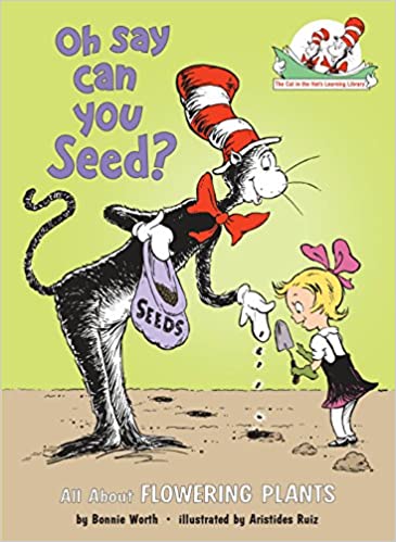 Oh Say Can You Seed?: All About Flowering Plants by Bonnie Worth
