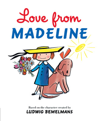 Love From Madeline based on the character by Ludwig Bemelmans