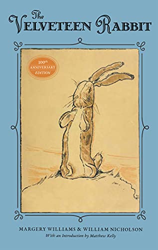 The Velveteen Rabbit: 100th Anniversary Edition by Margery Williams & William Nicholson