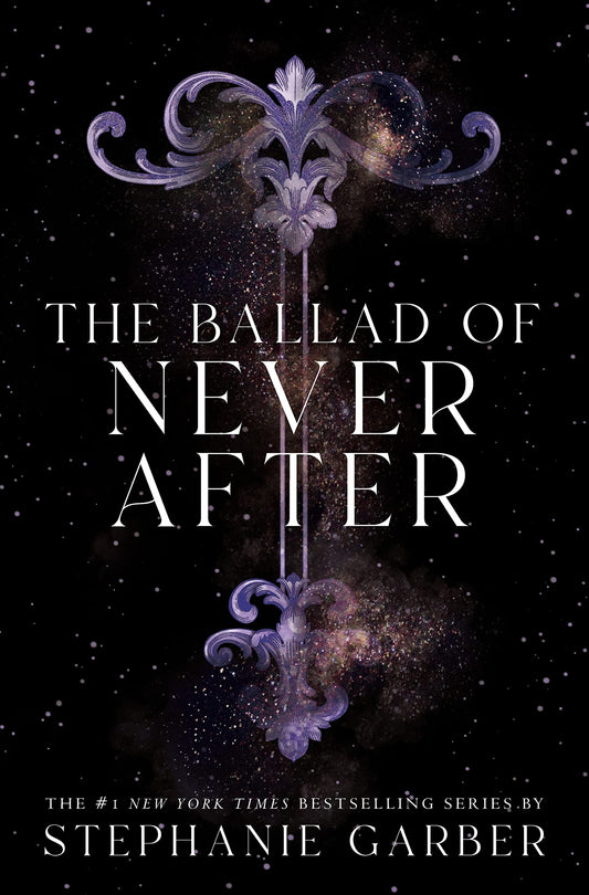 The Ballad of Never After (Once Upon a Broken Heart, book 2) by Stephanie Garber