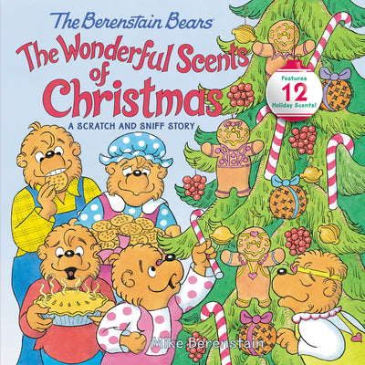 The Berenstain Bears: The Wonderful Scents of Christmas by Mike Berenstain