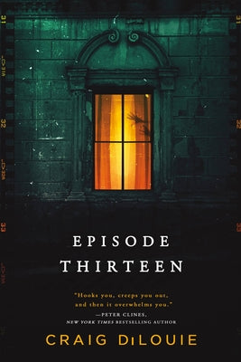 Episode Thirteen by Craig DiLouie