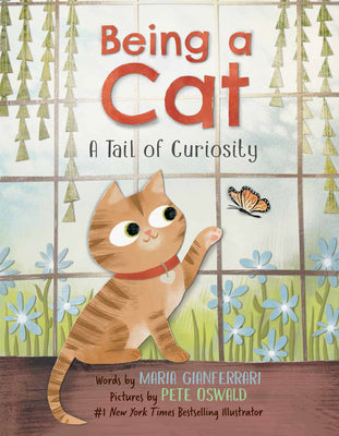 Being a Cat: A Tail of Curiosity by Maria Gianferrari