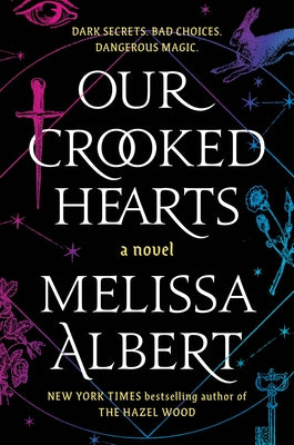 Our Crooked Hearts by Melissa Albert