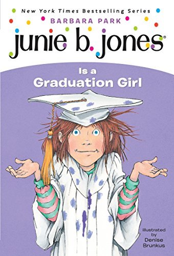Junie B. Jones is a Graduation Girl by Barbara Park